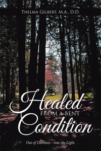 Cover image: Healed from a Bent Condition 9781512724882