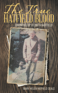 Imagen de portada: The True Hatfield Blood 9781512726398