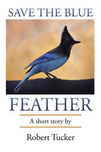 表紙画像: Save the Blue Feather