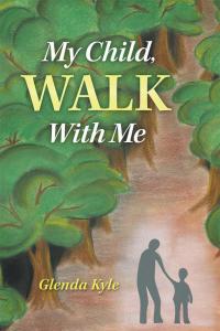 Imagen de portada: My Child, Walk with Me 9781512728163