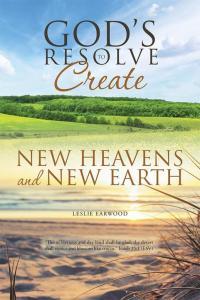 Imagen de portada: God's Resolve  to Create New Heavens and New Earth 9781512728682