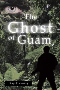 Imagen de portada: The Ghost of Guam 9781512729290