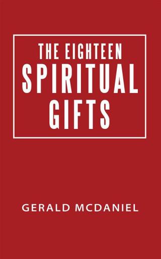 Cover image: The Eighteen Spiritual Gifts 9781512730548
