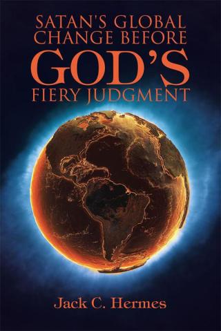 Cover image: Satan's Global Change Before God's Fiery Judgment 9781512731859