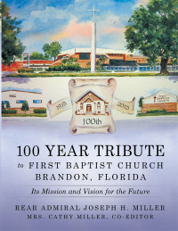 Cover image: 100 Year Tribute to First Baptist Church Brandon, Florida 9781512733266