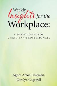 Omslagafbeelding: Weekly Insights for the Workplace: a Devotional for Christian Professionals 9781512733365