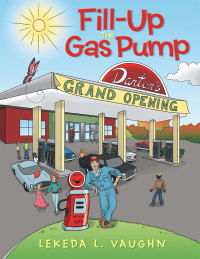 Omslagafbeelding: Fill-Up the Gas Pump 9781512733396