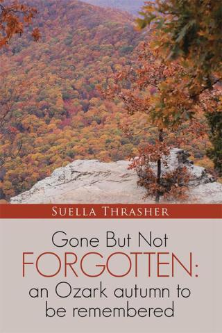 Cover image: Gone but Not Forgotten: an Ozark Autumn to Be Remembered 9781512733754