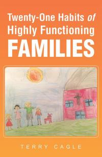 Omslagafbeelding: Twenty-One Habits of Highly Functioning Families 9781512734348