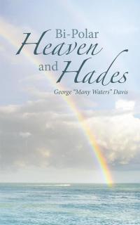 Cover image: Bi-Polar                                                         Heaven and Hades 9781512734362