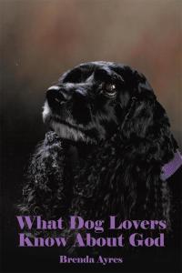Imagen de portada: What Dog Lovers Know About God 9781512730982