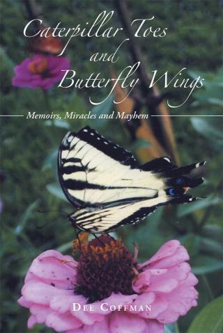Cover image: Caterpillar Toes and Butterfly Wings 9781512737653