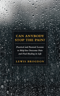 Imagen de portada: Can Anybody Stop the Pain? 9781512739411