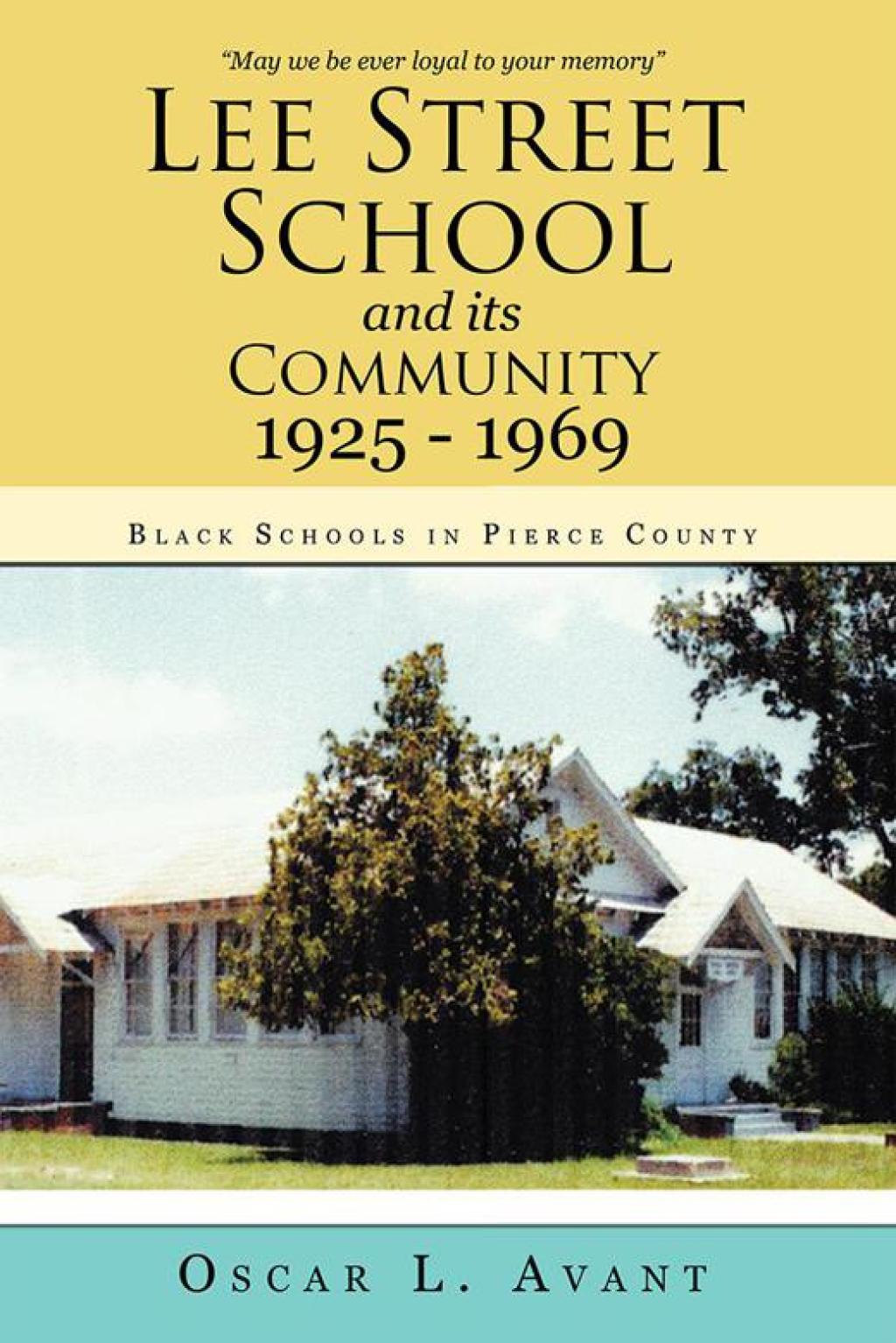 Lee Street School and Its Community 1925 – 1969 Black Schools in Pierce County