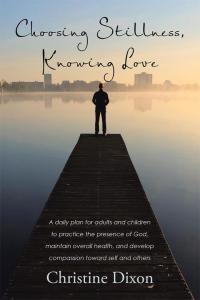 Cover image: Choosing Stillness, Knowing Love 9781512742473