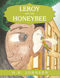 Imagen de portada: Leroy and the Honeybee 9781512742732