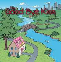 Imagen de portada: The Good Bye Kiss 9781512746006