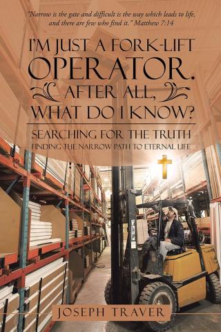 Cover image: I’M Just a Fork-Lift Operator. After All, What Do I Know? 9781512746501