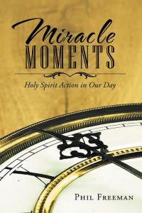 Cover image: Miracle Moments 9781512746549