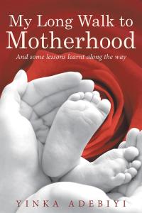 Omslagafbeelding: My Long Walk to Motherhood 9781512747270