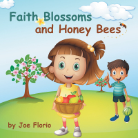 Cover image: Faith, Blossoms and Honey Bees 9781512747300