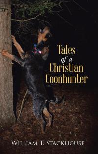 Imagen de portada: Tales of a Christian Coonhunter 9781512747362