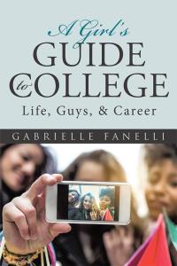 Omslagafbeelding: A Girl’S Guide to College 9781512749540