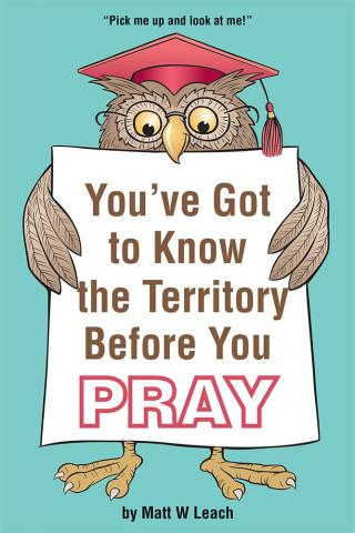 Imagen de portada: You've Got to Know the Territory Before You Pray 9781512749649