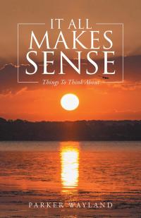 Imagen de portada: It All Makes Sense 9781512749847