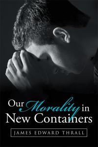 Cover image: Our Morality in New Containers 9781512751789