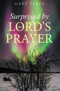 Cover image: Surprised by the Lord's Prayer 9781512752304