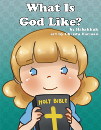 表紙画像: What Is God Like? 9781512752922