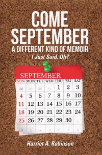 Imagen de portada: Come September—A Different Kind of Memoir 9781512753059