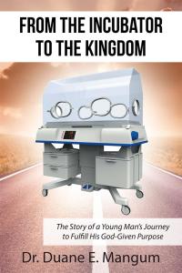 Cover image: From the Incubator to the Kingdom 9781512753486