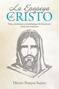 Imagen de portada: La Epopeya De Cristo 9781512754575