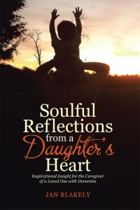 Cover image: Soulful Reflections from a Daughter’S Heart 9781512755763