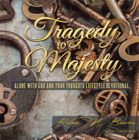 Imagen de portada: Tragedy to Majesty 9781512758764
