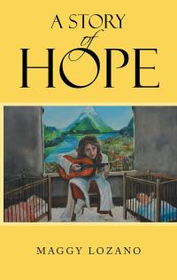 Cover image: A Story of Hope 9781512759709