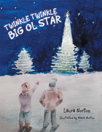 Cover image: Twinkle Twinkle Big Ol Star 9781512760385