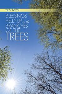 Imagen de portada: Blessings Held up in the Branches of the Trees 9781512761016