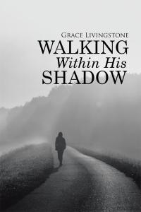 Imagen de portada: Walking Within His Shadow 9781512761573