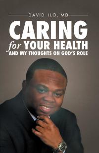 Imagen de portada: Caring for Your Health and My Thoughts on God's Role 9781512761771