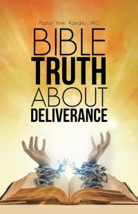 Cover image: Bible Truth About Deliverance 9781512762020