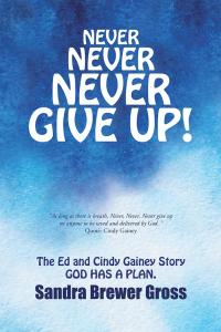 Cover image: Never Never Never Give Up! 9781512764796