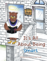 Cover image: It’S All About Being Smart 9781512768046