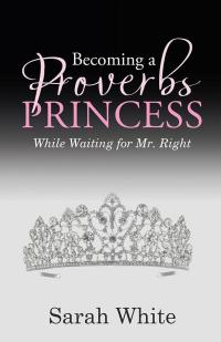 Cover image: Becoming a Proverbs Princess 9781512768763