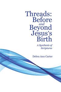 Cover image: Threads:   Before and Beyond Jesus's Birth 9781512769401