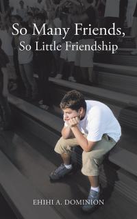 Imagen de portada: So Many Friends, so Little Friendship 9781512760309