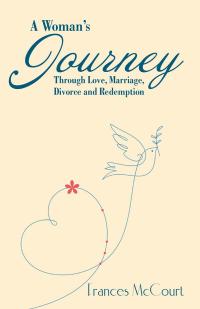 Imagen de portada: A Woman’S Journey Through Love, Marriage, Divorce and Redemption 9781512770582
