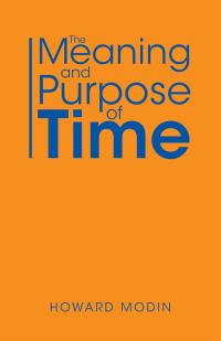 表紙画像: The Meaning and Purpose of Time 9781512771022